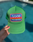 Good You Should Trucker Hat